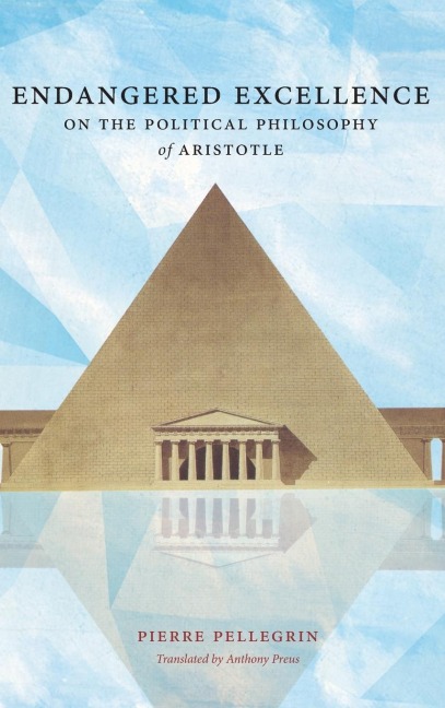 Endangered Excellence: On the Political Philosophy of Aristotle