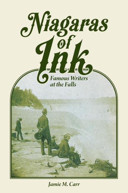 Niagaras of Ink: Famous Writers at the Falls