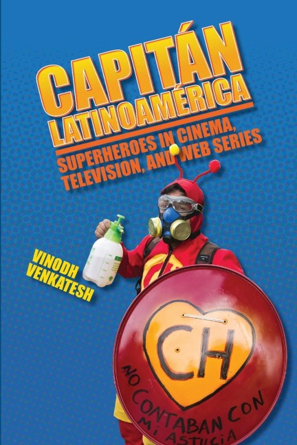 Capitán Latinoamérica: Superheroes in Cinema, Television, and Web Series
