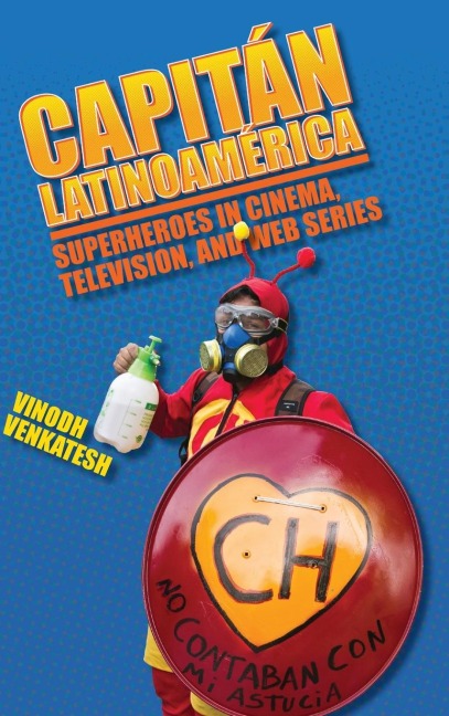Capitán Latinoamérica: Superheroes in Cinema, Television, and Web Series