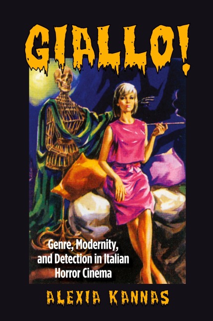 Giallo!: Genre, Modernity, and Detection in Italian Horror Cinema