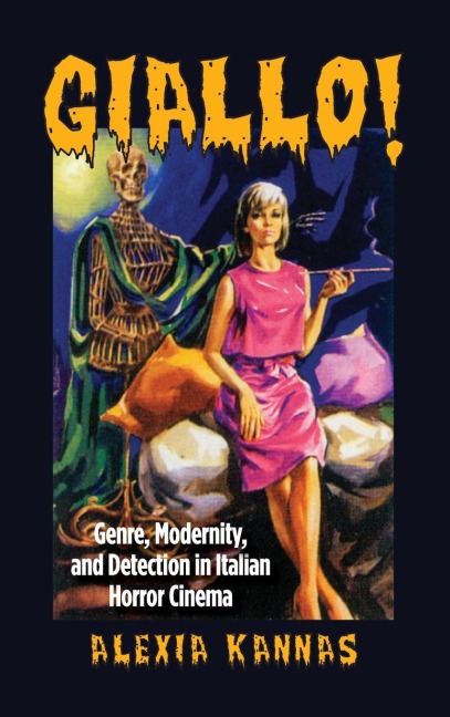 Giallo!: Genre, Modernity, and Detection in Italian Horror Cinema