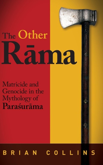 The Other R¿ma: Matricide and Genocide in the Mythology of Para¿ur¿ma