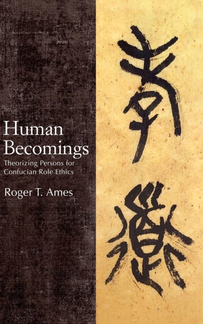 Human Becomings: Theorizing Persons for Confucian Role Ethics