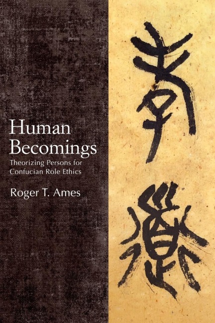 Human Becomings: Theorizing Persons for Confucian Role Ethics