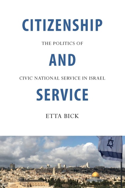 Citizenship and Service: The Politics of Civic National Service in Israel