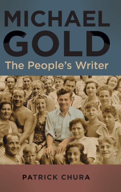 Michael Gold: The Peoples Writer