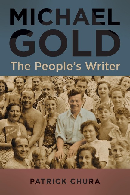 Michael Gold: The Peoples Writer