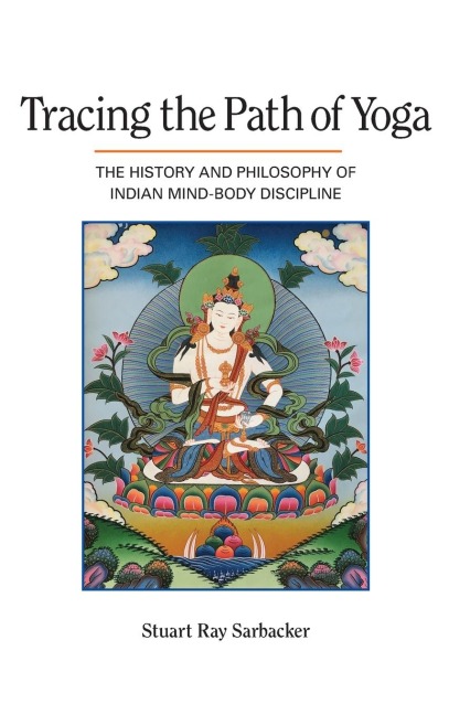 Tracing the Path of Yoga: The History and Philosophy of Indian Mind-Body Discipline