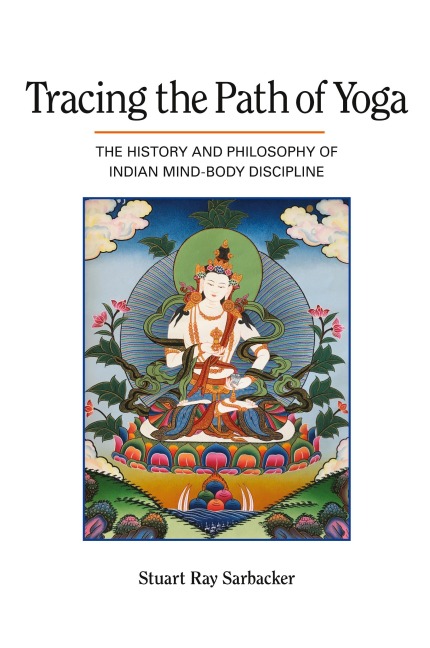 Tracing the Path of Yoga: The History and Philosophy of Indian Mind-Body Discipline