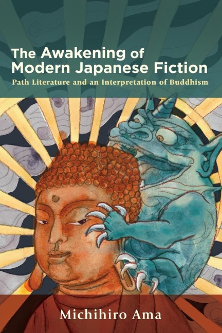 The Awakening of Modern Japanese Fiction: Path Literature and an Interpretation of Buddhism