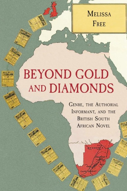 Beyond Gold and Diamonds: Genre, the Authorial Informant, and the British South African Novel