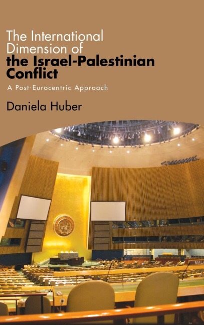 The International Dimension of the Israel-Palestinian Conflict: A Post-Eurocentric Approach