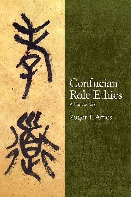 Confucian Role Ethics: A Vocabulary