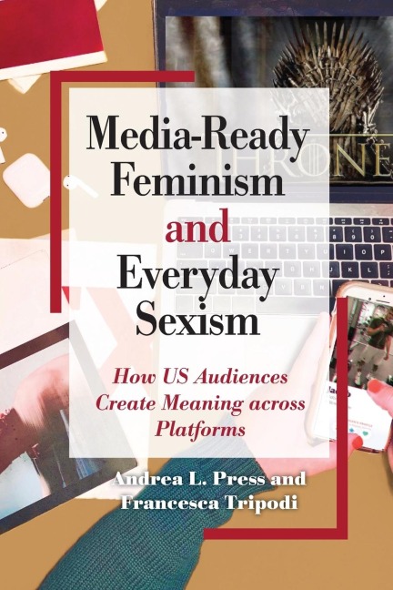 Media-Ready Feminism and Everyday Sexism: How US Audiences Create Meaning across Platforms