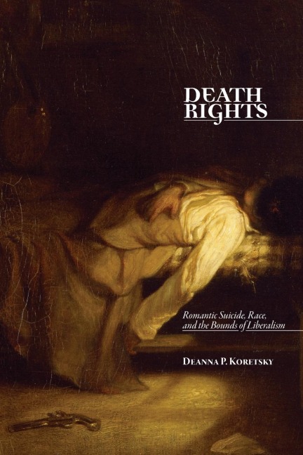 Death Rights: Romantic Suicide, Race, and the Bounds of Liberalism