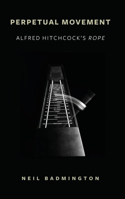 Perpetual Movement: Alfred Hitchcocks Rope