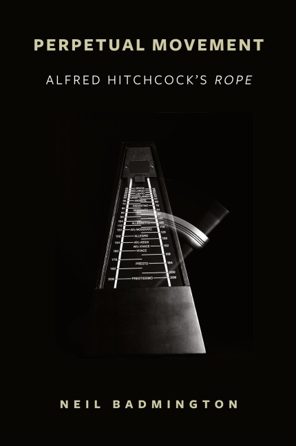 Perpetual Movement: Alfred Hitchcocks Rope