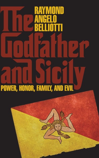 The Godfather and Sicily: Power, Honor, Family, and Evil