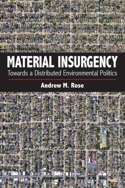 Material Insurgency: Towards a Distributed Environmental Politics
