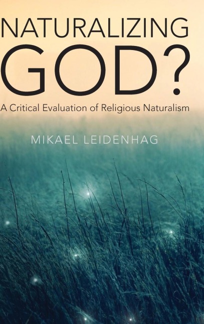 Naturalizing God?: A Critical Evaluation of Religious Naturalism