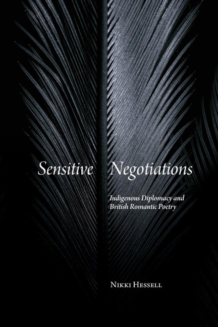 Sensitive Negotiations: Indigenous Diplomacy and British Romantic Poetry
