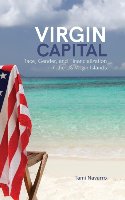 Virgin Capital: Race, Gender, and Financialization in the US Virgin Islands