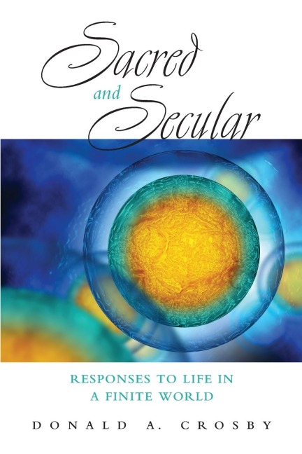 Sacred and Secular: Responses to Life in a Finite World