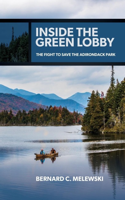 Inside the Green Lobby: The Fight to Save the Adirondack Park