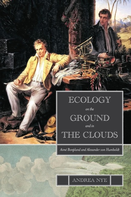 Ecology on the Ground and in the Clouds: Aimé Bonpland and Alexander von Humboldt
