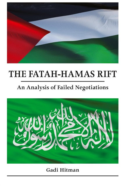 The Fatah-Hamas Rift: An Analysis of Failed Negotiations