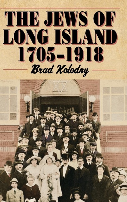 The Jews of Long Island: 1705-1918