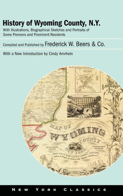 History of Wyoming County, N.Y.: With Illustrations, Biographical Sketches and Portraits of Some Pioneers and Prominent Residents