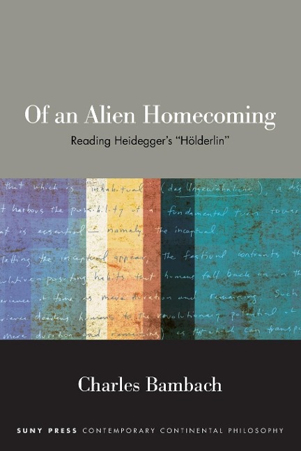 Of an Alien Homecoming: Reading Heideggers Hölderlin