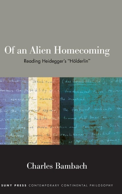 Of an Alien Homecoming: Reading Heideggers Hölderlin