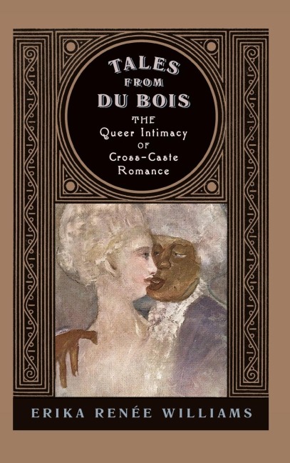 Tales from Du Bois: The Queer Intimacy of Cross-Caste Romance