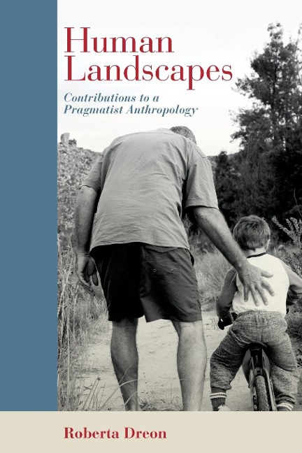 Human Landscapes: Contributions to a Pragmatist Anthropology