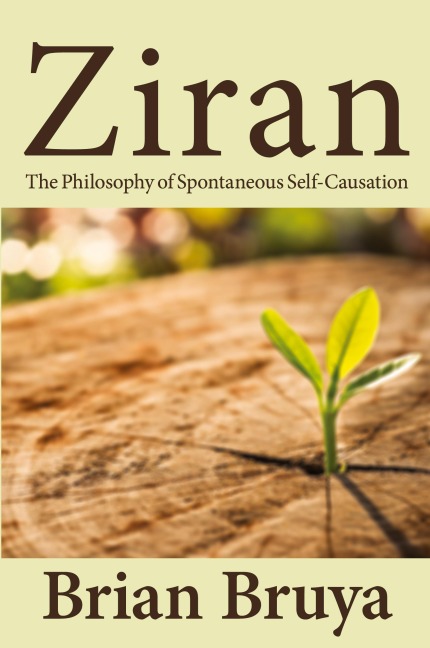 Ziran: The Philosophy of Spontaneous Self-Causation