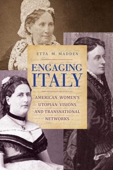 Engaging Italy: American Womens Utopian Visions and Transnational Networks