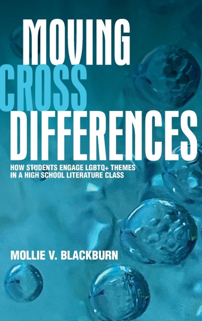 Moving across Differences: How Students Engage LGBTQ+ Themes in a High School Literature Class