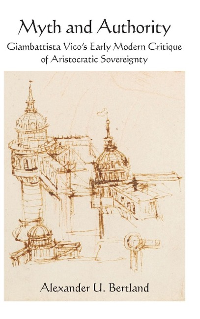 Myth and Authority: Giambattista Vicos Early Modern Critique of Aristocratic Sovereignty
