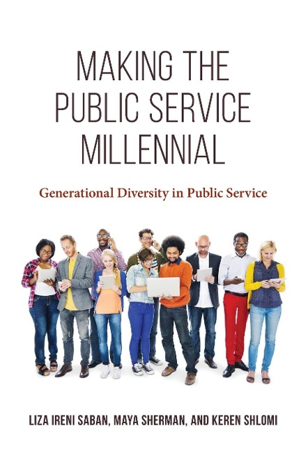 Making the Public Service Millennial: Generational Diversity in Public Service