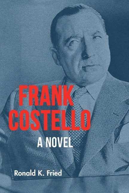 Frank Costello: A Novel