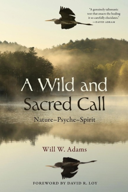 A Wild and Sacred Call: Nature-Psyche-Spirit
