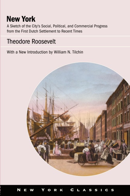 New York: A Sketch of the Citys Social, Political, and Commercial Progress from the First Dutch Settlement to Recent Times