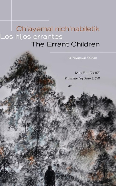 Chayemal nichnabiletik / Los hijos errantes / The Errant Children