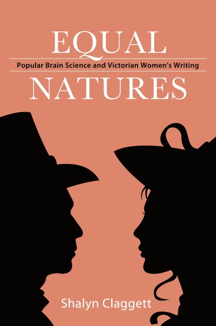 Equal Natures: Popular Brain Science and Victorian Womens Writing
