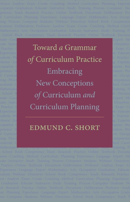 Toward a Grammar of Curriculum Practice: Embracing New Conceptions of Curriculum and Curriculum Planning