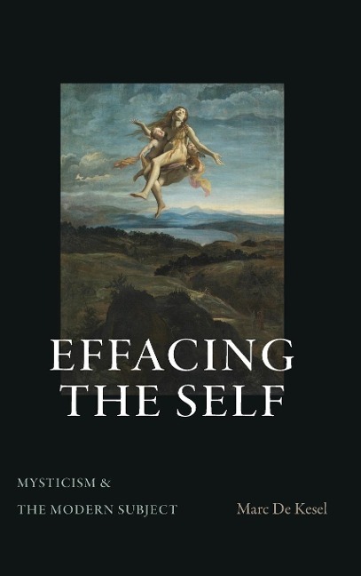 Effacing the Self: Mysticism and the Modern Subject