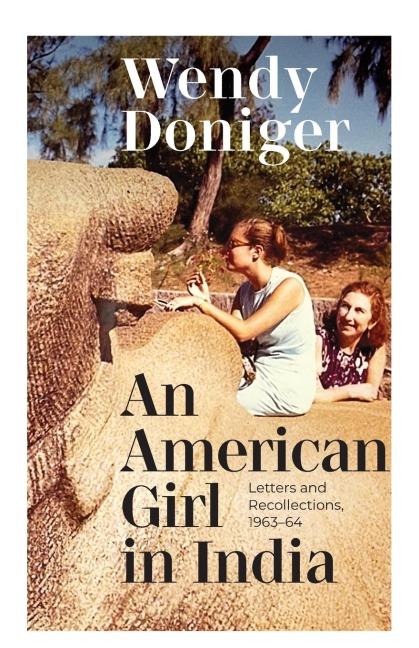 An American Girl in India: Letters and Recollections, 1963-64
